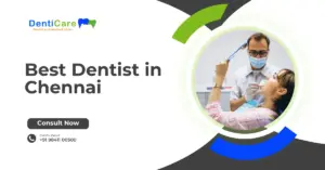 Best Dentist in Chennai